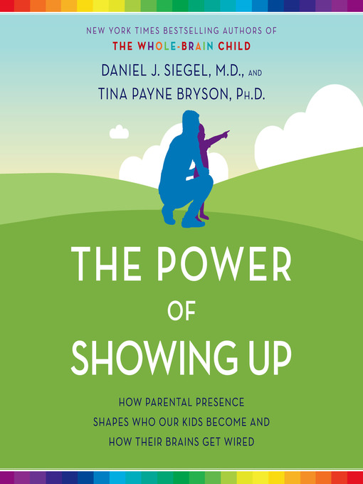 Title details for The Power of Showing Up by Daniel J. Siegel, MD - Available